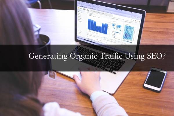 organic traffic, seo, generate organic traffic, generate organic traffic using seo, search engine optimization